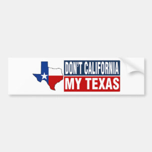 Dont California My Texas Bumper Sticker Bildekal