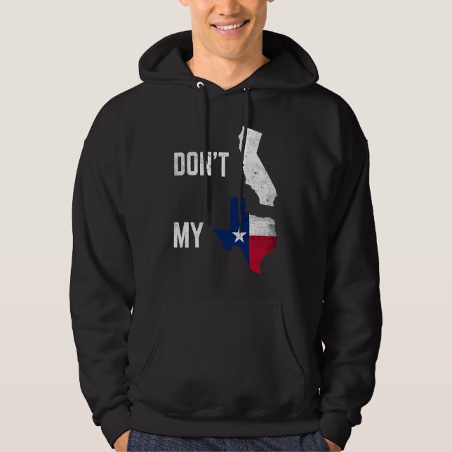 Don't California My Texas Flag Card Distressed Vin Hoodie (Framsida)