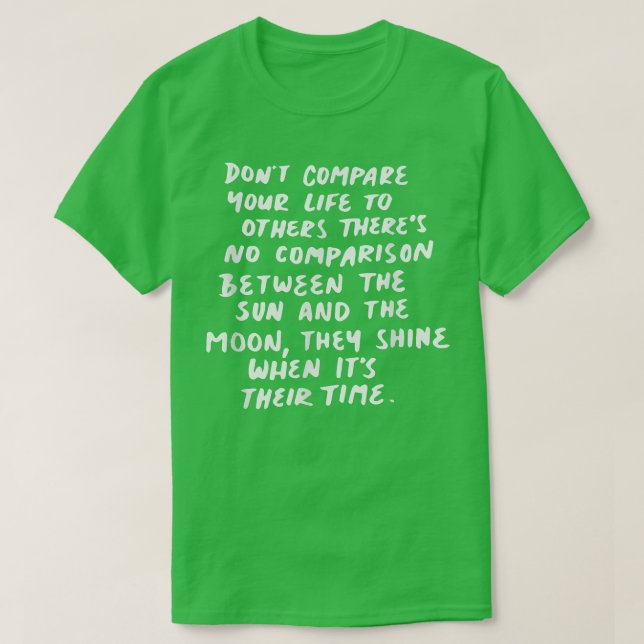 Dont compare your life to others motivation  t shirt (Design framsida)