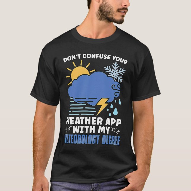 Don't Confuse Your Weather Scientist Forecasting M T Shirt (Framsida)