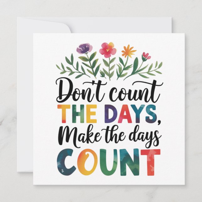 Don't count the days, make the days count inbjudningar (Framsida)
