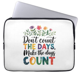 Don't count the days, make the days count laptop fodral