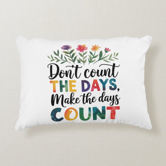 Don't count the days, make the days count prydnadskudde (Framsidan)