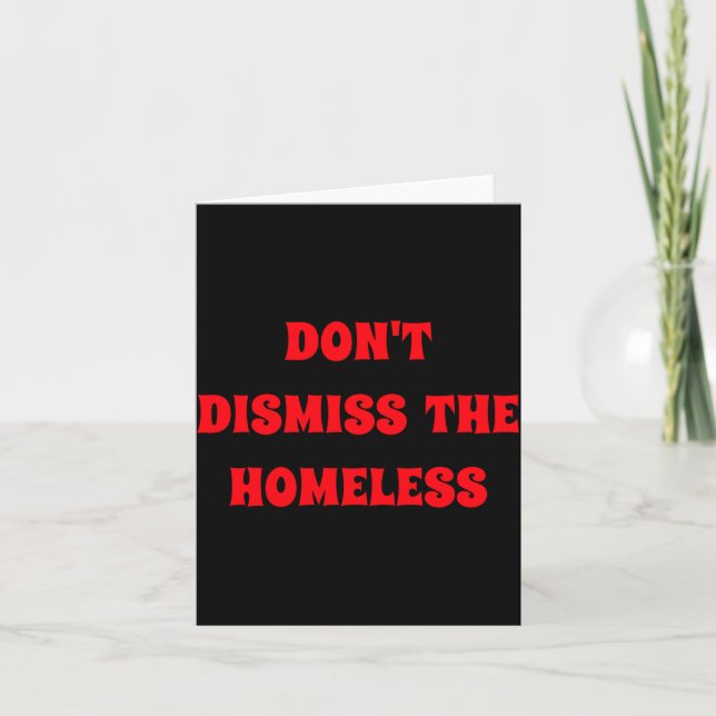 Dont Dismiss The Homeless  Kort (Framsida)