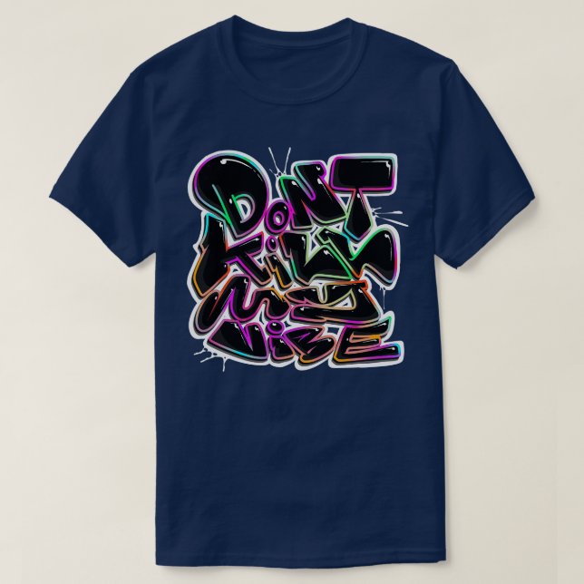 Dont döda min vibe t shirt (Design framsida)