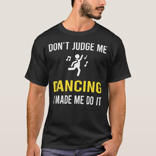 Dont domare Dancing Dance Dancer T Shirt (Framsida)