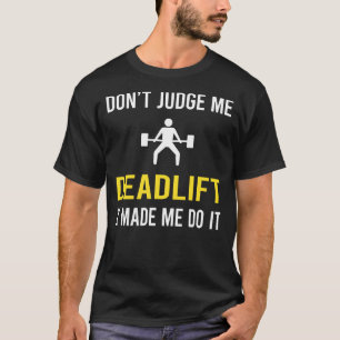 Dont domare Deadlift T Shirt