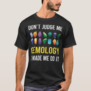 Dont Domare Gemology Gemolog T Shirt