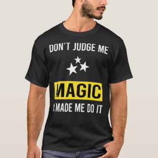 Dont domare Magic T Shirt