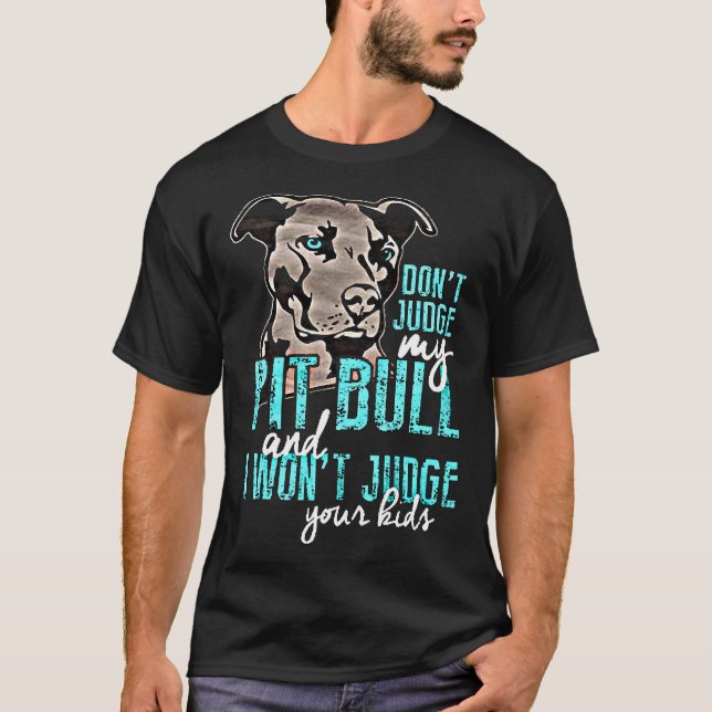 Dont Domt My Pit Bull T Shirt (Framsida)