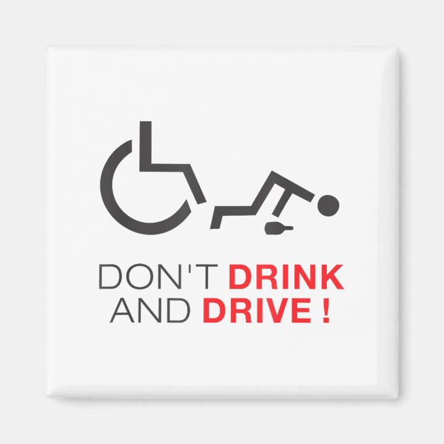 Don't Drink And Drive! Funny Wheelchair Drinking  Magnet (Framsidan)