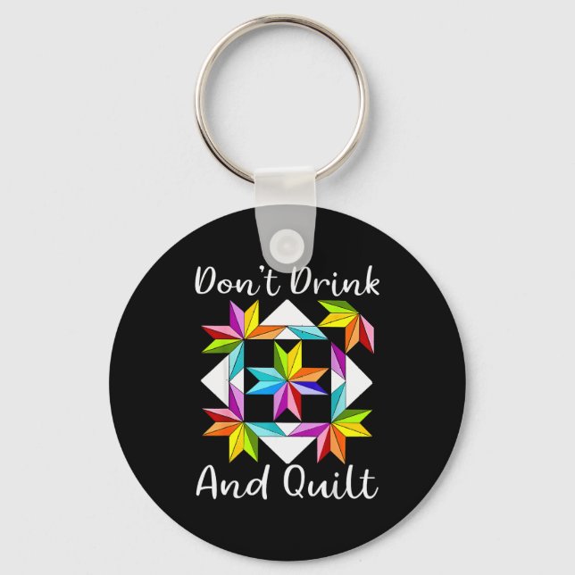Don't Drink And Quilt Funny Quilting Quilter Sewin Nyckelring (Framsida)
