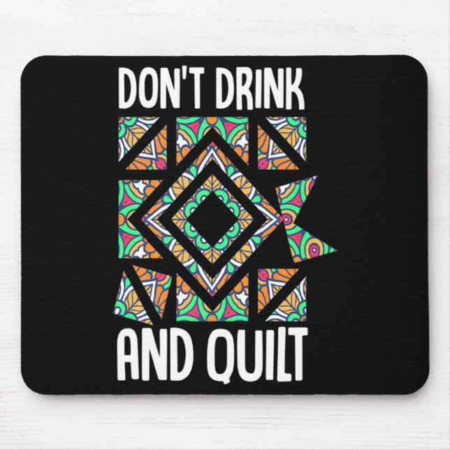 Dont Drink And Quilt Quilting Knitting Sewing Cro  Musmatta (Framsidan)