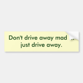 "dont-drive-away-mad-01" bildekal