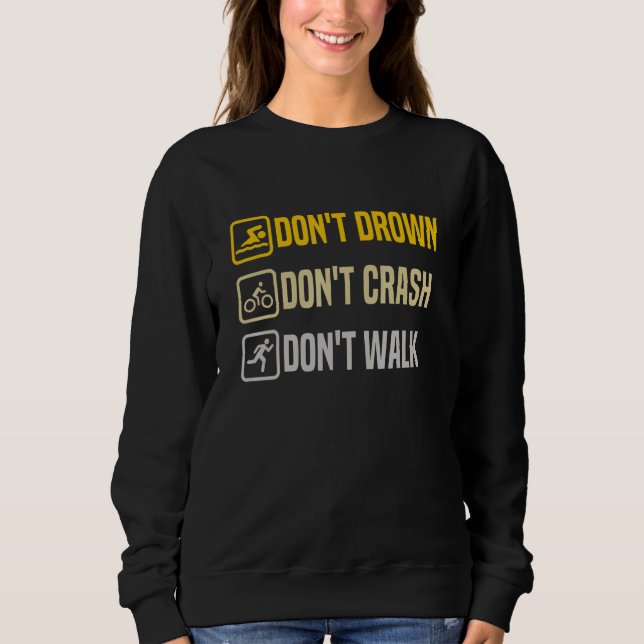 Don't Drown Crash Walk Proud Triathlon Quotes Tria T Shirt (Framsida)