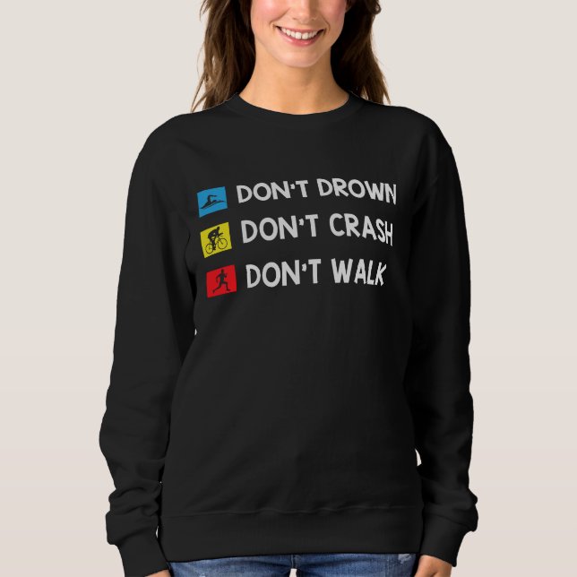 Don't Drown Don't Crash Don't Walk Triathlon Marat T Shirt (Framsida)