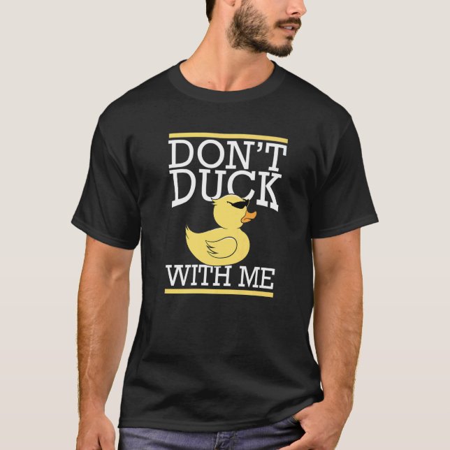 Don't Duck With Me Bath Duckling Duckie Yellow Rub T Shirt (Framsida)