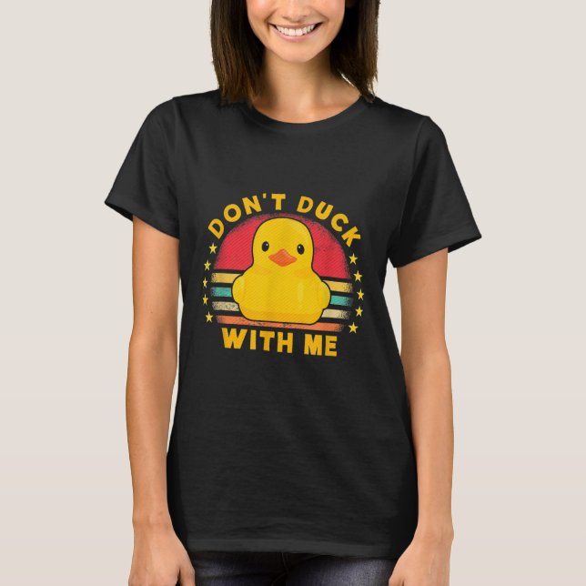 Don't Duck With Me - Cute Rubber Duck Funny Duck  T Shirt (Framsida)