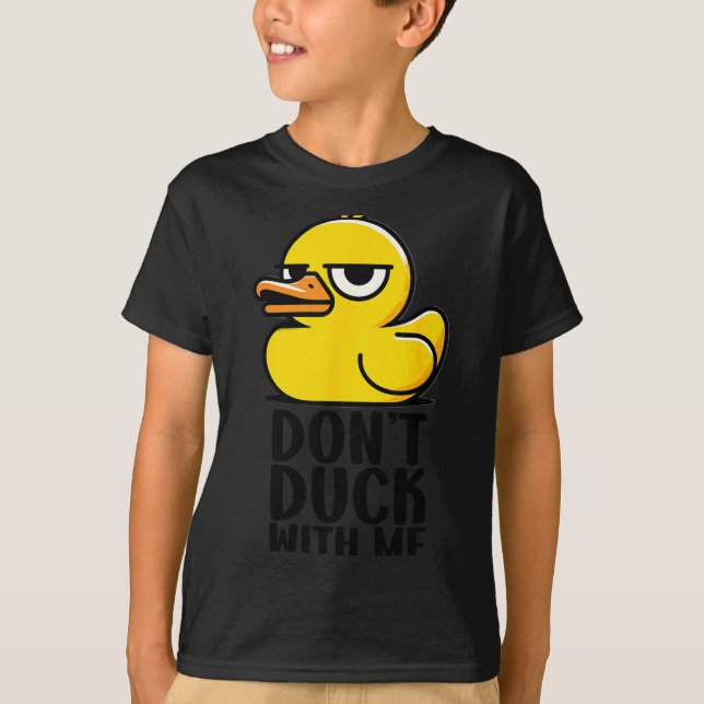 Don't Duck With Me, Rubber Ducky Funny Meme Cool D T Shirt (Framsida)