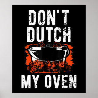 Dont Dutch My Oven - Funny Grill och BBQ Poster