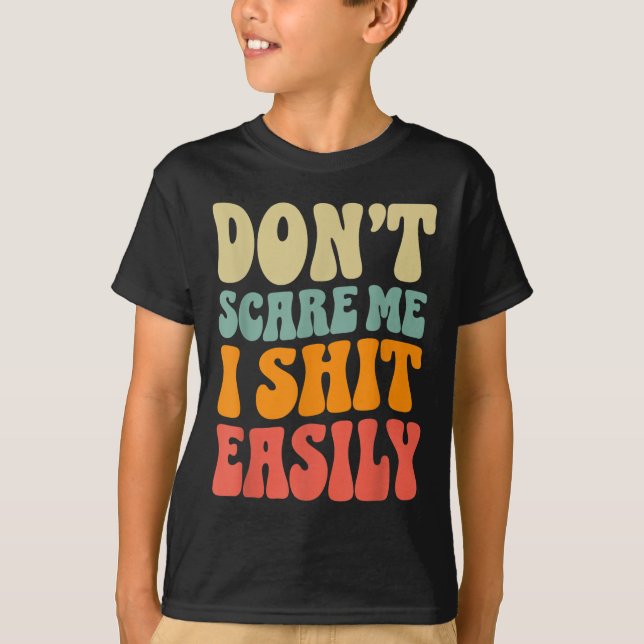 Don't E Me I Easily Funny Humor Sarcastic Quote  T Shirt (Framsida)