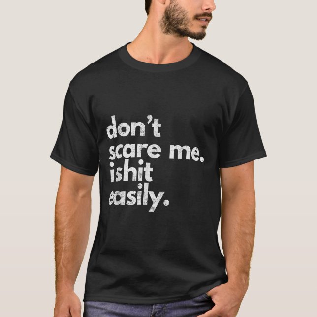 Don't E Me I Easily Funny Sarcasm Quote  T Shirt (Framsida)