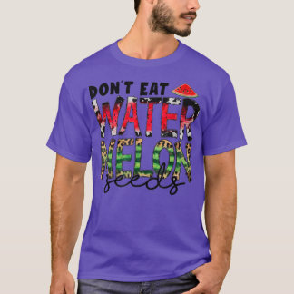 Don't Eat Watermelon Seeds Leopard Western Waterme T Shirt