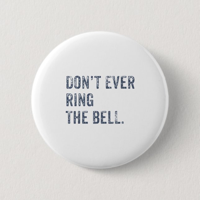 Dont Ever Ring The Bell Motivational  Knapp (Framsida)
