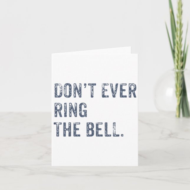 Dont Ever Ring The Bell Motivational  Kort (Framsida)