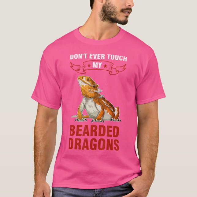 Don'T Ever Touch My Bearded Dragons Bearded Dragon T Shirt (Framsida)