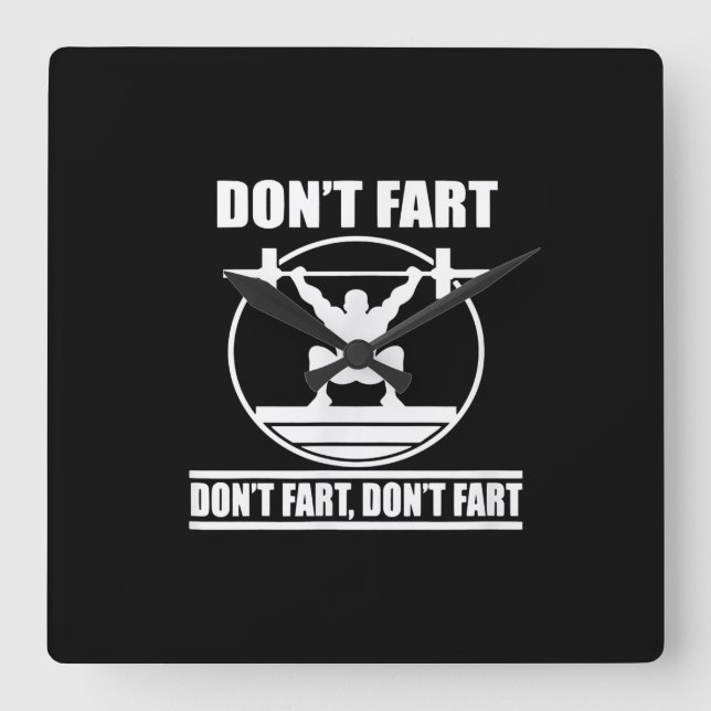 Dont Fart Funny Gym Workout Squat för Bodybuilding Fyrkantig Klocka (Framsida)