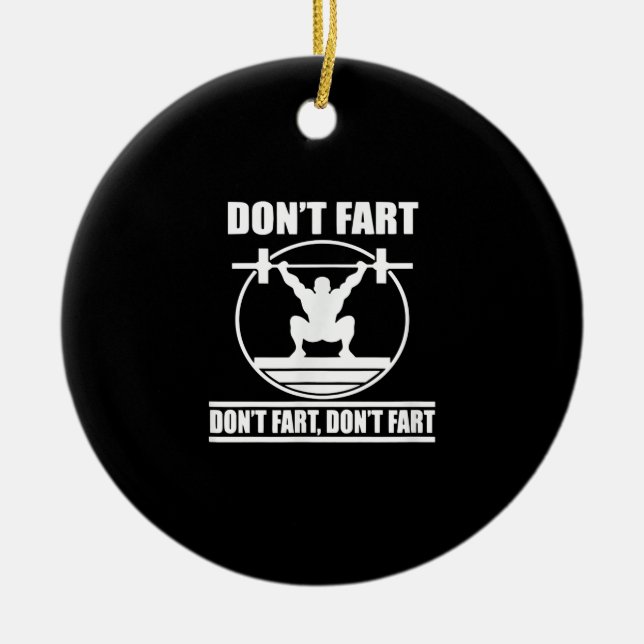 Dont Fart Funny Gym Workout Squat för Bodybuilding Julgransprydnad Keramik (Framsidan)