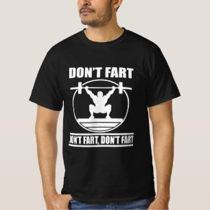 Dont Fart Funny Gym Workout Squat för Bodybuilding T Shirt