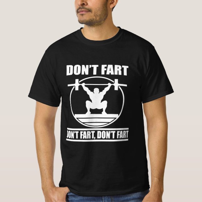 Dont Fart Funny Gym Workout Squat för Bodybuilding T Shirt (Framsida)