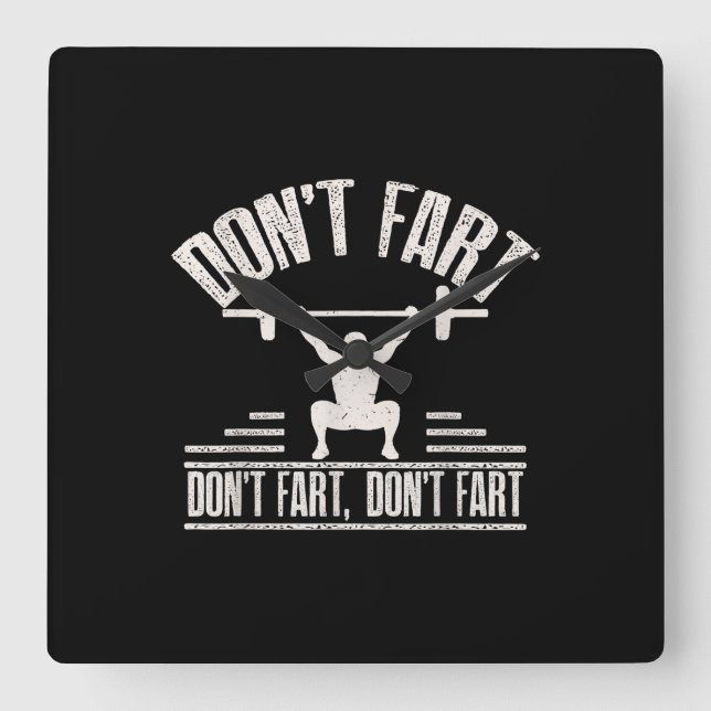 Dont Fart Funny Ness Gym Workout Weights Squat Fyrkantig Klocka (Framsida)