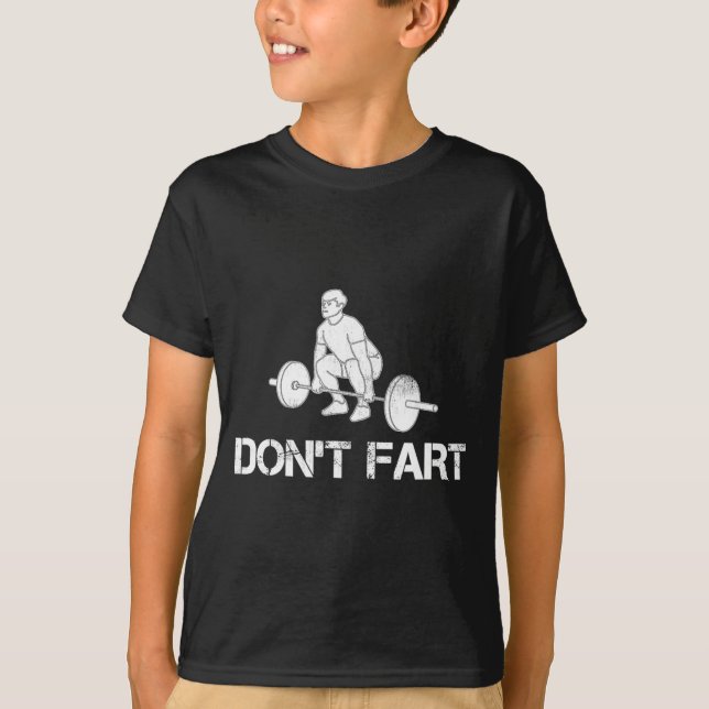 Dont Fart Funny Weight Lifting Gym Workout Fitnes  T Shirt (Framsida)