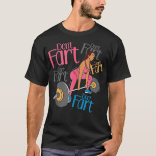 Dont Fart inte Fart dont Fart Funny Women Personal T Shirt