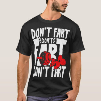 Dont fart t shirt