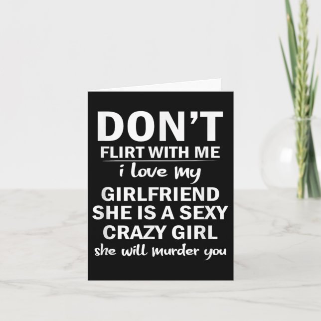 Don't Flirt With Me My Girlfriend Is Crazy Funny  Kort (Framsida)