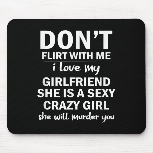 Don't Flirt With Me My Girlfriend Is Crazy Funny  Musmatta (Framsidan)