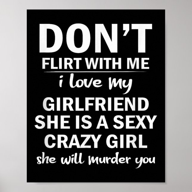 Don't Flirt With Me My Girlfriend Is Crazy Funny  Poster (Framsidan)