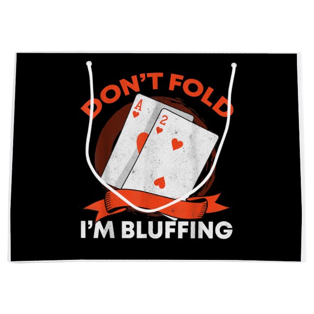 Dont Fold Im Bluffing Ace Deuce Funny Casino Poker (Framsidan)