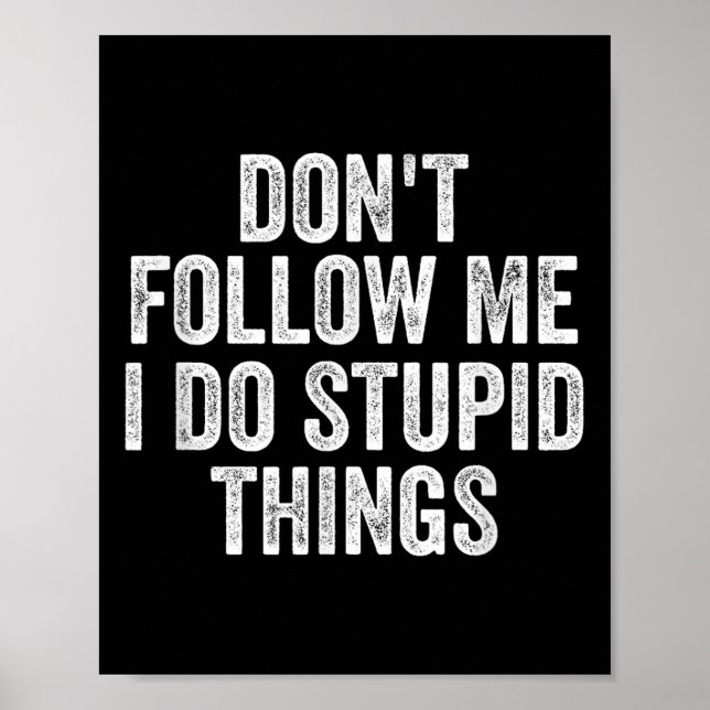 Don't Follow Me I Do Stud Things Funny  Poster (Framsidan)