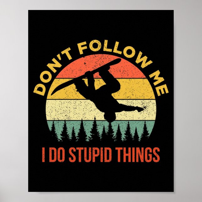 Dont Follow Me I Do Stud Things Snowboarding  Poster (Framsidan)