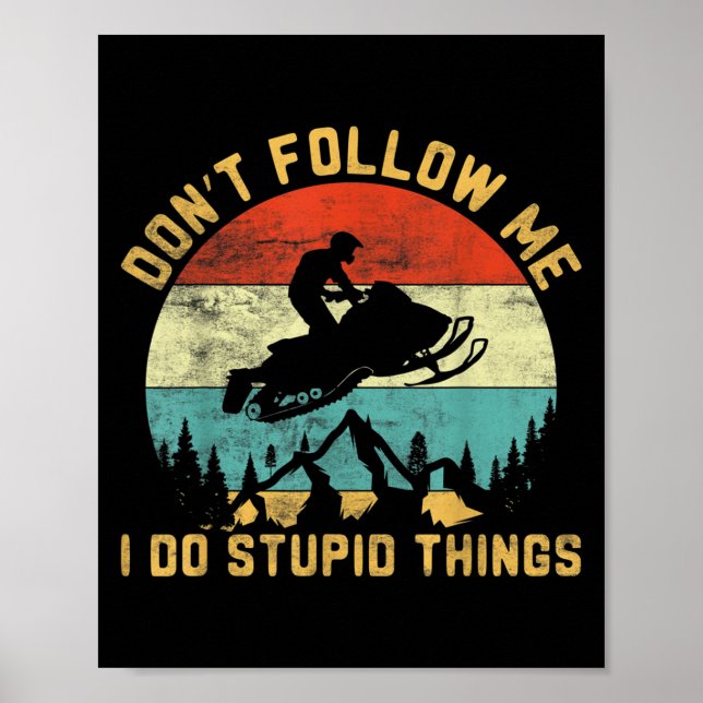 Don't Follow Me I Do Stud Things-snowmobile Motor  Poster (Framsidan)