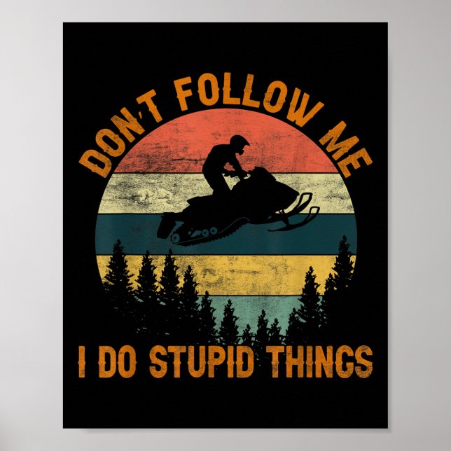 Don't Follow Me I Do Stud Things-snowmobile Motor  Poster (Framsidan)