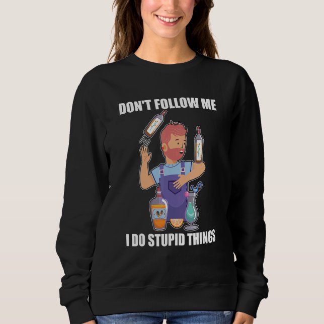 Don't Follow Me I Do Stupid Things   Bartender Mix T Shirt (Framsida)