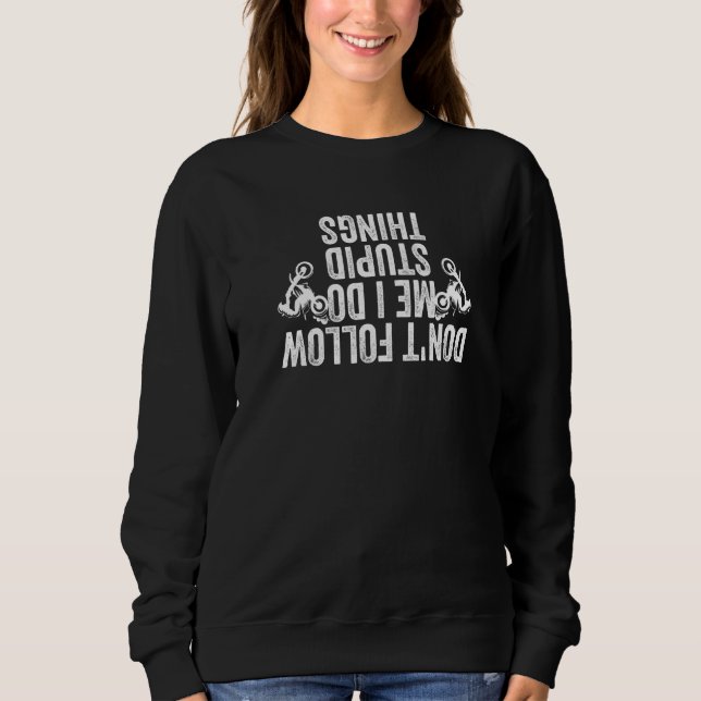 Don't Follow Me I Do Stupid Things  Dirt Bike Race T Shirt (Framsida)