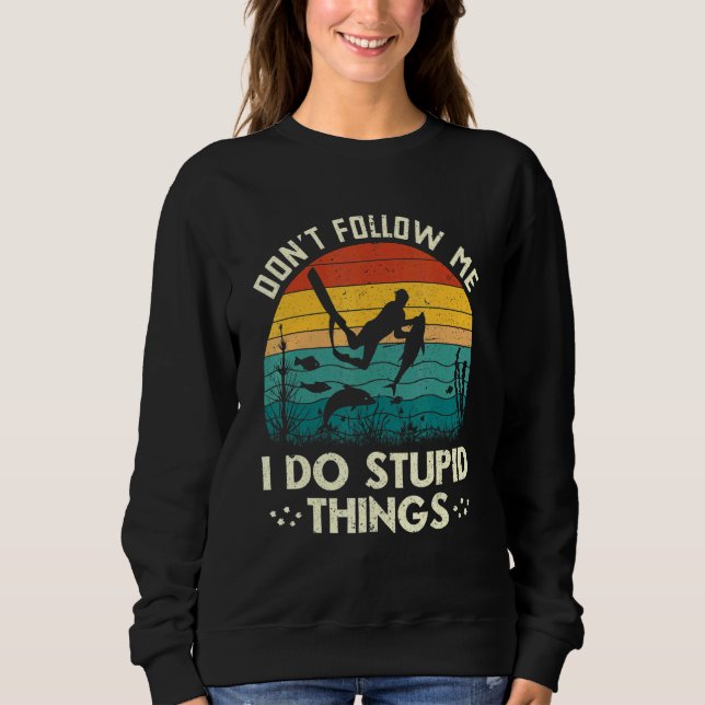 Don't Follow Me I Do Stupid Things Freediving Spea T Shirt (Framsida)