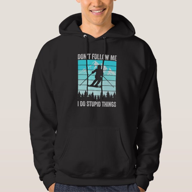 Don't Follow Me I Do Stupid Things Funny Skiing Gi Hoodie (Framsida)